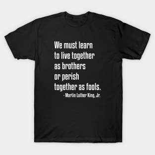 We must learn | MLKJ | African American | Black Lives T-Shirt